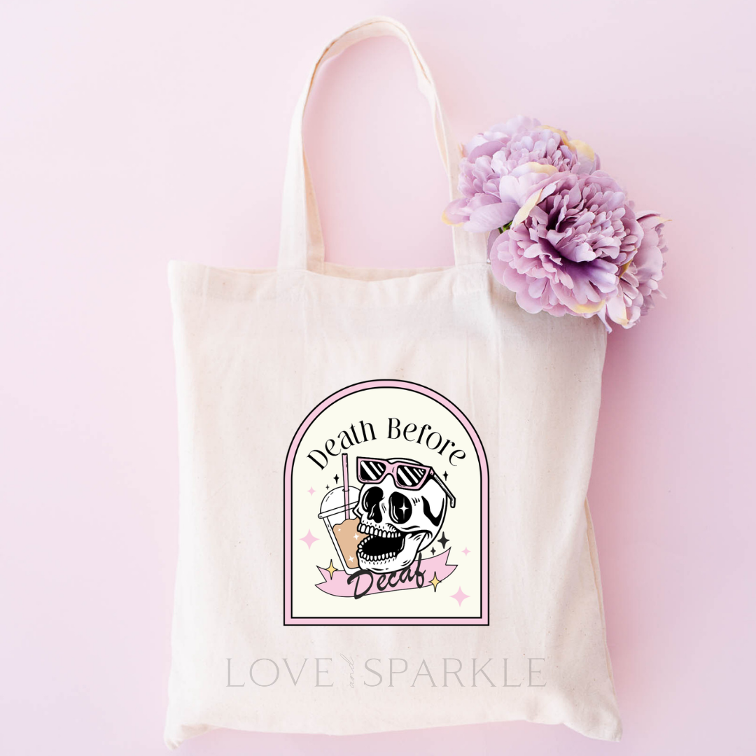 Death Before Decaf Tote Bag