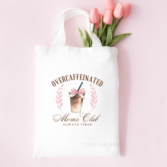 Overcaffeinated Moms Club Tote Bag