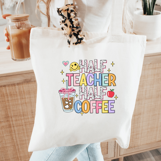 Half Teacher Half Coffee Tote Bag