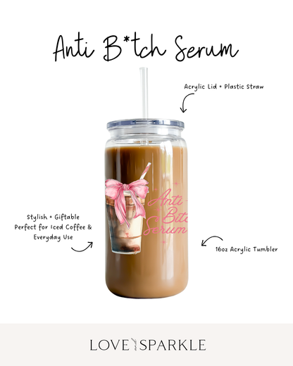 Anti B*tch Serum Cup