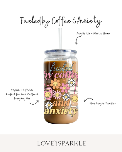 Fueled by Coffee and Anxiety Cup