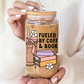 Fueled by Coffee and Books Cup