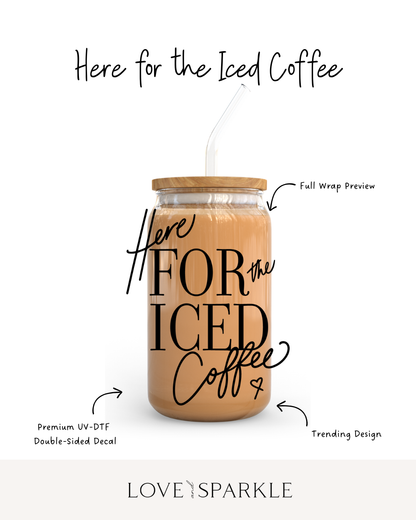 Here for the Iced Coffee Cup