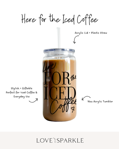 Here for the Iced Coffee Cup