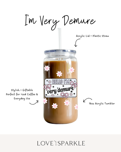 I'm Very Demure Cup