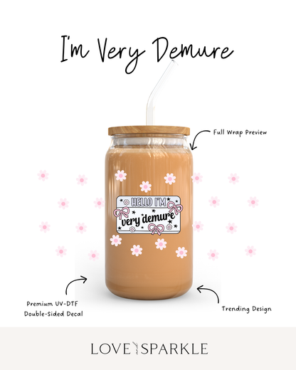 I'm Very Demure Cup