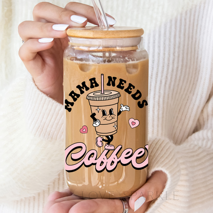 Mama Needs Coffee Cup