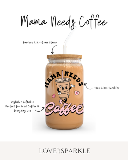 Mama Needs Coffee Cup