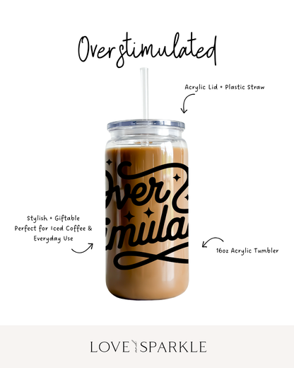 Overstimulated Cup
